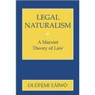 Legal Naturalism by Taiwo, Olufemi, 9780801428517