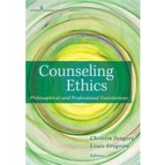 Counseling Ethics: Philosophical and Professional Foundations by Jungers, Christin, 9780826108517