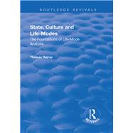State, Culture and Life-Modes: The Foundations of Life-Mode Analysis by Hjrup,Thomas, 9781138718517