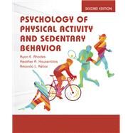 Psychology of Physical Activity and Sedentary Behavior by Rhodes, Ryan E.; Hausenblas, Heather A.; Rebar, Amanda L., 9781284248517