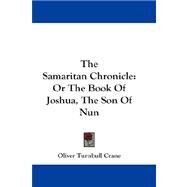 The Samaritan Chronicle: Or the Book of Joshua, the Son of Nun by Crane, Oliver Turnbull, 9781432678517