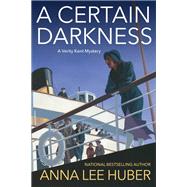A Certain Darkness A Riveting WW1 Historical Mystery by Huber, Anna Lee, 9781496728517
