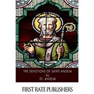 The Devotions of Saint Anselm by Anselm, Saint, Archbishop of Canterbury, 9781503028517