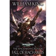 Fall of Macharius by King, William, 9781849708517