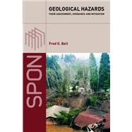 Geological Hazards: Their Assessment, Avoidance and Mitigation by Bell; Fred G., 9780415318518