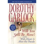 Will You Still Be Mine? by Garlock, Dorothy, 9780446178518
