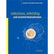 Infections, Infertility, and Assisted Reproduction by Kay Elder , Doris J. Baker , Julie A. Ribes, 9780521178518
