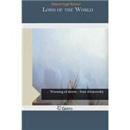 Lord of the World by Benson, Robert Hugh, 9781505238518