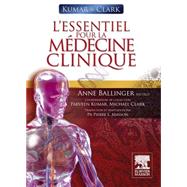 Kumar & Clark. L'essentiel pour la mdecine clinique by Anne Ballinger; Pierre L. Masson, 9782294728518