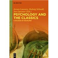 Psychology and the Classics by Lauwers, Jeroen; Opsomer, Jan; Schwall, Hedwig, 9783110478518