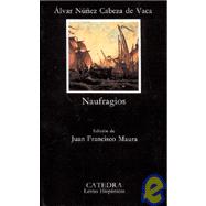 Naufragios / Shipwrecks by Cabeza de Vaca, Alvar Nunez, 9788437608518