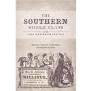 The Southern Middle Class in the Long Nineteenth Century by Wells, Jonathan Daniel; Green, Jennifer R., 9780807138519