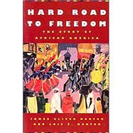 Hard Road to Freedom by Horton, James Oliver; Horton, Lois E., 9780813528519
