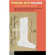 Thinking With Balibar by Stoler, Ann Laura; Gourgouris, Stathis; Lezra, Jacques; Butler, Judith (CON); Apter, Emily (CON), 9780823288519