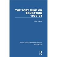The Tory Mind on Education: 1979-1994 by Lawton; Denis, 9781138008519