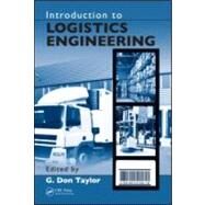 Introduction to Logistics Engineering by Taylor; G. Don, 9781420088519