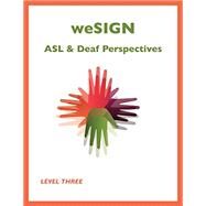 We Sign ASL and Deaf Perspectives Level 3- Workbook w/ Access Code by Sabo, Jennie; Dadey, Rebecca, 9781506698519