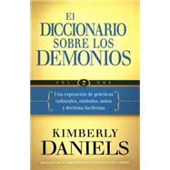 El diccionario sobre los demonios / The Demon Dictionary by Daniels, Kimberly; Perez, Maria Mercedes; Lopez, Maria Bettina; Rojas, Maria del C. Fabbri, 9781621368519