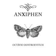 Anxiphen by Dostroevitch, Octvio, 9781984568519