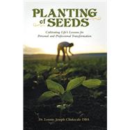 Planting of Seeds by Dr. Lonnie Joseph Clinkscale DBA, 9798385048519