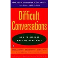 Difficult Conversations by Stone, Douglas; Patton, Bruce; Heen, Sheila; Fisher, Roger, 9780140288520