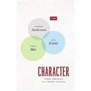 Character by Anderson, Amanda; Felski, Rita; Moi, Toril, 9780226658520