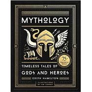 Mythology Timeless Tales of Gods and Heroes, 75th Anniversary Illustrated Edition by Hamilton, Edith; Tierney, Jim, 9780316438520