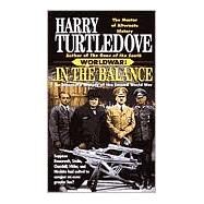 In the Balance (Worldwar, Book One) by TURTLEDOVE, HARRY, 9780345388520