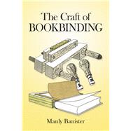 The Craft of Bookbinding,Banister, Manly,9780486278520