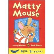 Matty Mouse by Nimmo, Jenny, 9780778708520