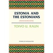 Estonia and the Estonians...,Raun, Toivo U.,9780817928520