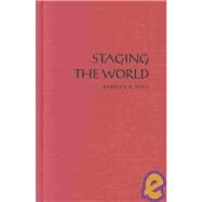 Staging the World by Karl, Rebecca E.; Chow, Rey; Harootunian, Harry; Miyoshi, Masao, 9780822328520