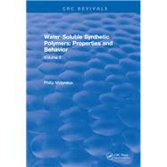 Water-Soluble Synthetic Polymers: Volume II: Properties and Behavior by Molyneux,Philip, 9781315898520