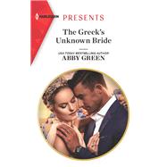 The Greek's Unknown Bride by Green, Abby, 9781335148520