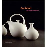 Eva Zeisel Life, Design, and Beauty by Kirkham, Pat; Moore, Pat; Wolfframm, Pirco; Brolin, Brent C.; Zeisel, Eva, 9781452108520