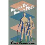 Another Day Another Name by Chamberlain, Clark, 9781500168520