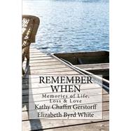 Remember When by Gerstorff, Kathy Chaffin; White, Elizabeth Byrd, 9781519218520