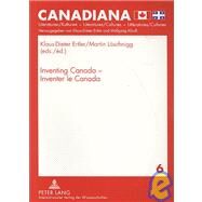 Inventing Canada - Inventer Le Canada by Ertler, Klaus-Dieter; Loschnigg, Martin, 9783631578520
