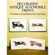Decorative Antique Automobile Prints A Portfolio of 6 Self-Matted Full-Color Prints by Hornung, Clarence P., 9780486268521