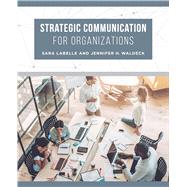 Strategic Communication for Organizations by Labelle, Sara; Waldeck, Jennifer H., 9780520298521
