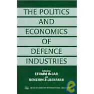 The Politics and Economics of Defence Industries by Inbar,Efraim;Inbar,Efraim, 9780714648521