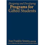 Designing and Developing Programs for Gifted Students by Joan Franklin Smutny, 9780761938521