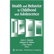 Health and Behavior in Childhood and Adolescence by Hayman, Laura L., 9780826138521