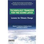 Technology Transfer for the Ozone Layer: Lessons for Climate Change by Andersen,Stephen O., 9781138988521