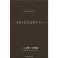 Bloodlines: Race, Cross, and the Christian by Piper, John; Keller, Tim, 9781433528521