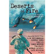 Deserts of Fire by Lain, Douglas, 9781597808521