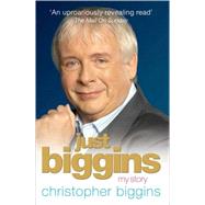 Just Biggins My Story by Biggins, Christopher, 9781844548521
