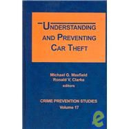 Understanding and Preventing Car Theft by Maxfield, Michael G., 9781881798521
