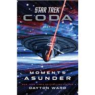 Star Trek: Coda: Book 1: Moments Asunder by Ward, Dayton, 9781982158521
