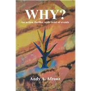 Why? by Afrouz, Andy A., 9781984518521